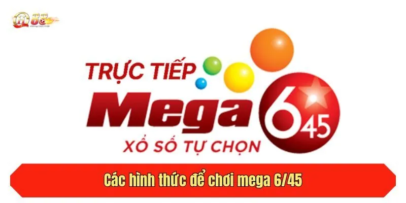Các hình thức để chơi mega 6/45