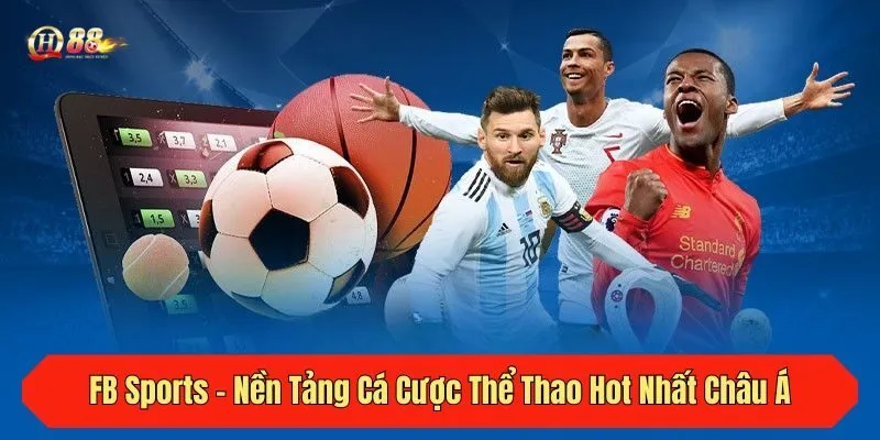 FB Sports - Nền Tảng Cá Cược Thể Thao Hot Nhất Châu Á 2025