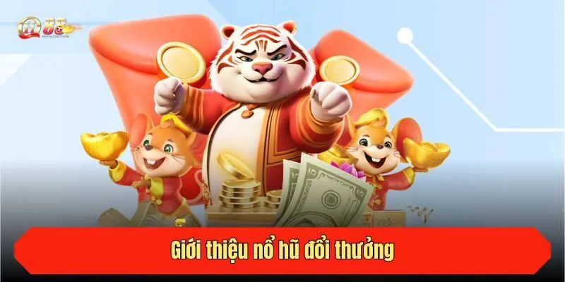 Giới thiệu nổ hũ đổi thưởng