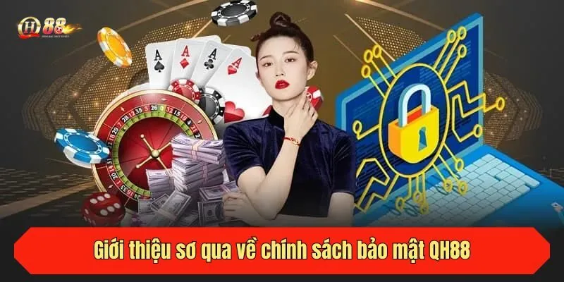 Giới thiệu sơ qua về chính sách bảo mật QH88