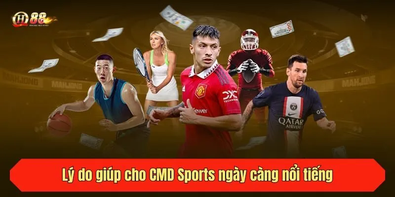 Lý do giúp cho CMD Sports ngày càng nổi tiếng