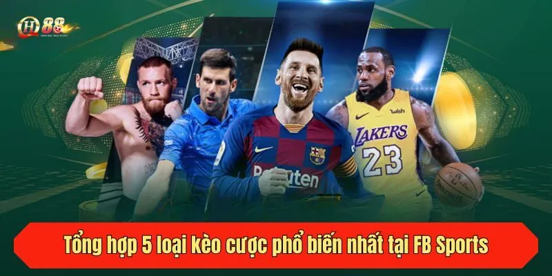 Tổng hợp 5 loại kèo cược phổ biến nhất tại FB Sports