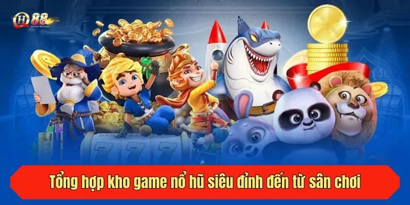 Tổng hợp kho game nổ hũ siêu đỉnh đến từ sân chơi QH88