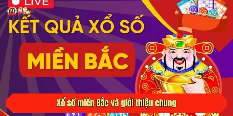 Xổ số miền Bắc và giới thiệu chung